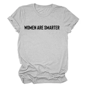 Femeile Sunt Mai Inteligente Scrisoare De Imprimare Femei Tricou Maneca Scurta ONeck Vrac Femei Tricou Doamnelor Tricou Topuri Haine Camisetas Mujer