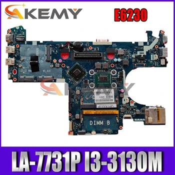 Akemy QAM00 LA-7731P I3-3130M PENTRU Dell Latitude E6230 Laptop Placa de baza NC-0W7YTC W7YTC Placa de baza de testare 2