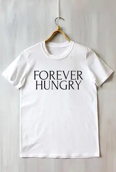 Pentru totdeauna Foame Tee Dependent Alimente Gourmet Spunând că Mănâncă Mereu Sloganul Tumblr T-shirt, bluze casual tricouri tricouri Foame amuzant tricou
